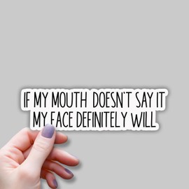 (3 pcs) If My Mouth Doesn't Say It My Face Definitely Will Sticker for Tumbler, Funny Sarcastic Quote Vinyl Decal for Kindle Laptop Water Bottle Phone Hard Hat - 1x3