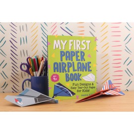 My First Paper Airplane Book: Fun Designs and Easy Tear-Out Pages for Kids!