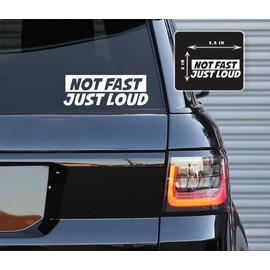 Printbeat Not Fast Just Loud Vinyl Decals Stickers for Cars, Vans, Trucks, and laptops (White 2x5.5)