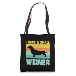 I Have A Small Weiner Dachshund Dad Dachshund Lover Tote Bag