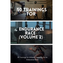 50 Trainings for Endurance Race (Volume 2): Hyrox preparation trainings for crosstraining/crossfit athletes | Running | Paching | Row | Skierg and more