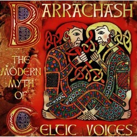 Barrachash - The Modern Myth Of Celtic Voices