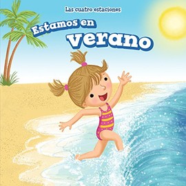 Estamos en verano/ It's Summer (Las Cuatro Estaciones/ the Four Seasons) (Spanish Edition)