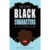 How to Write Black Characters: An Incomplete Guide