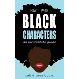 How to Write Black Characters: An Incomplete Guide