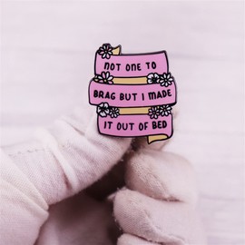 I'm not a braggart, but I got out of bed with a funny English quote from the brooch metal emblem metal badge Cartoon Enamel Brooch Alloy Badge Clothes Bag Pin Accessories Woman Jewelry