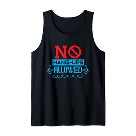 No Hang-Ups Allowed Tank Top