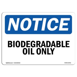OSHA Notice Sign - Biodegradable Oil Only | Vinyl Label Decal | Protect Your Business, Construction Site, Warehouse & Shop Area | Made in The USA