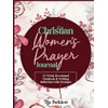 CHRISTIAN WOMEN'S PRAYER JOURNAL: 52-Week Devotional Notebook & Writing Reflection