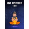 Home Improvement Guru Notebook: Customized Lined Journal Gift For Somebody