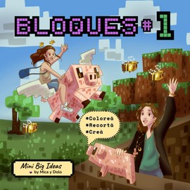 Bloques #1: Un libro para colorear, recortar y crear aventuras en mundos de cubos