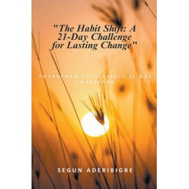The Habit Shift: A 21-Day Challenge for Lasting Change