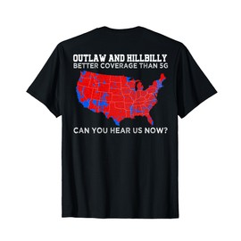 Outlaw Hillbilly Better Covered Than 5G (on back) T-Shirt