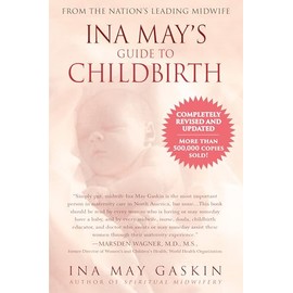 Ina May's Guide to Childbirth "Updated With New Material"