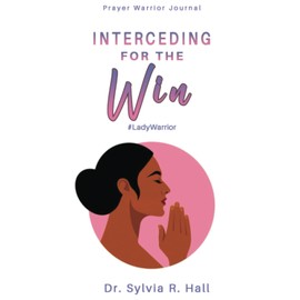 Prayer Warrior Journal: Interceding For The Win