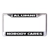 Alumni Nobody Cares Chrome License Plate Frame
