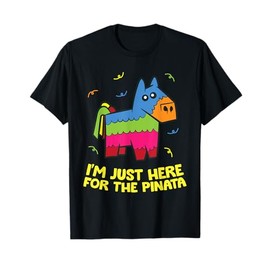 I'm Just Here For The Pinata T-Shirt