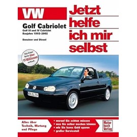 VW Golf III/IV Cabriolet: 1993 - 2002 (Jetzt helfe ich mir selbst)