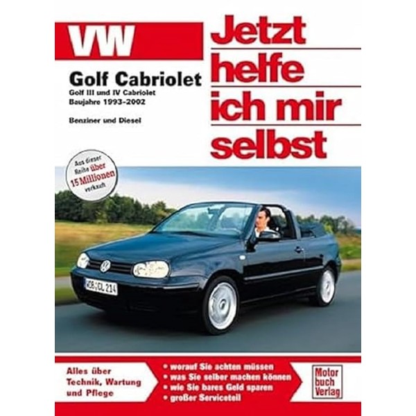 VW Golf III/IV Cabriolet: 1993 - 2002 (Jetzt helfe ich