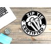 Zip tie certified | Funny Sign for Home, Office, or