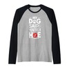 My Dog Said You're A Hoe Funny Dog Joke Raglan