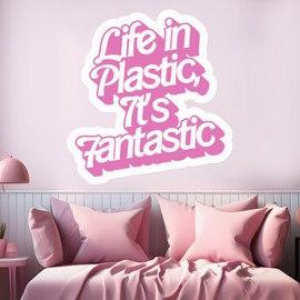 Life in Plastic is Fantastic Wall Decal for Room Decorations I Wall Decor Famous Pink Doll Phrase I Original Pink Room Decor I Pink Accessories for Girls Bedroom I Multiple Size Options (50" x 53")
