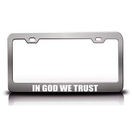 in GOD WE Trust Christian Metal License Plate Frame Style 22 Chrome