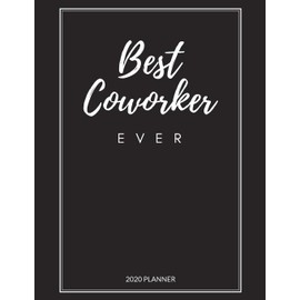 Best Coworker Ever: 2020 Planner, Useful Gift for Coworker, Team members, Friends, New Year, Christmas, Xmas, Thank you, Birthday Gift Idea, Large size 8.5x11, Simple and Beautiful Design