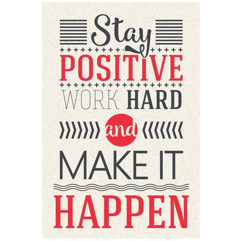 JSC JSC147 Stay Positive Work Hard & Make It Happen