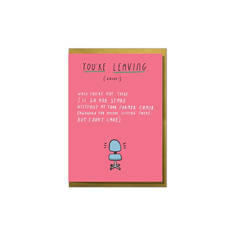 "When You're Not There, I'll Go and Stare..." Funny Leaving