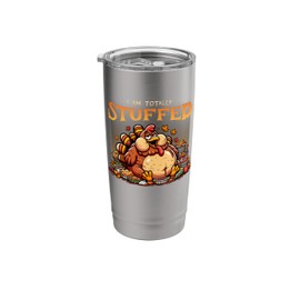 Totally Stuffed Turkey Funny Thanksgiving Feast Meal Humor Stainless Steel Insulated Tumbler