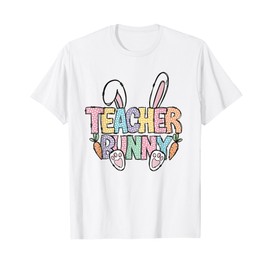 Happy Easter Day Teacher Bunny Ears Rabbit Cute Teacher Life T-Shirt