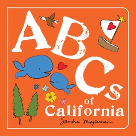 ABCs of California: An Alphabet Book of Love, Family, and Togetherness (Perfect Christmas Gift or Stocking Stuffer) (ABCs Regional)