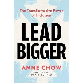Lead Bigger: The Transformative Power of Inclusion