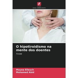 O hipotiroidismo na mente dos doentes: Tiroide