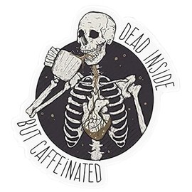Coffee Dead Inside but Caffeinated Vinyl Decal | Color | Sticker 5 X 4 Inch for Walls, Doors, Cars, Trucks, Motorcycles, Boats & Laptops-SS&Ds -1217