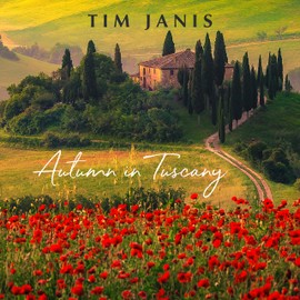 Tim Janis Autumn in Tuscany: Meditation and Relaxation Soothing Sounds for Deep Restful Sleep, Stress Relief, Calming Music , Relaxation Music CD, Yoga, & Massage - Tranquil & Restorative Songs
