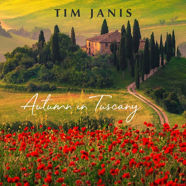 Tim Janis Autumn in Tuscany: Meditation and Relaxation Soothing Sounds