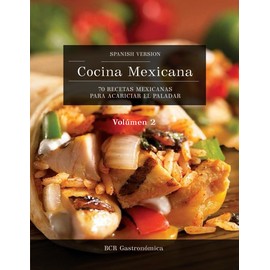 Cocina Mexicana: 70 Recetas Mexicanas para acariciar el paladar