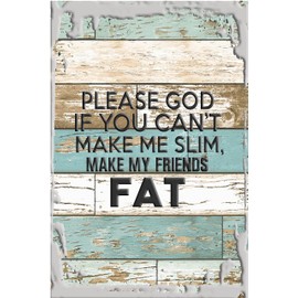 Hanging Wall Sign If You Can't Make Me Thin Make My Friends Fat Funny God Prayer White Wall Art Decor Funny Gift