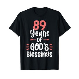 89 Years of God's Blessings 89 Year Old Happy 89th Birthday T-Shirt