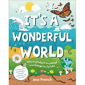 It's a Wonderful World: How to Protect the Planet and Change the Future