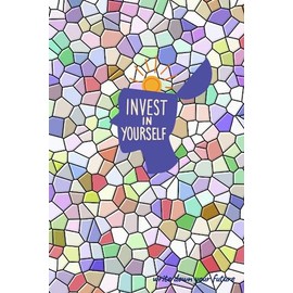 Invest in yourself.: write your future plans, 111 Pages - 6"☓ 9"
