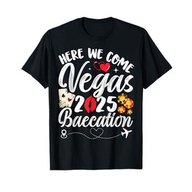 Here We Come Vegas Baecation 2025 Couples Honeymoon Vibes T-Shirt