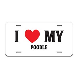 SignMission I Love My Poodle Aluminum License Plate | License Plate 12" X 6" Fits Any Car, Truck, SUV, RV, or Trailer | Made in The USA