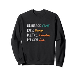 Birthplace Earth - Race Human, Human Rights Humanity Sweatshirt