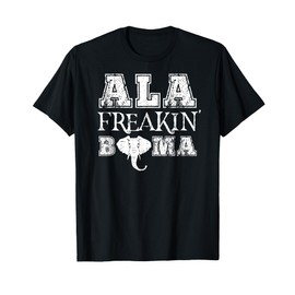 Ala Freakin Bama Alabama T-Shirt