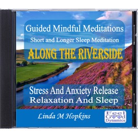 Guided Mindful Meditations Short And Longer Sleep Meditation Along The Riverside For Stress And Anxiety Release Relaxation And Sleep