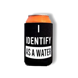 KOOZIE Funny Beer Koozie, I Identify As A Water, Black Can Cooler
