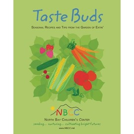Taste Buds: Seasonal Recipes and Tips from the Garden of Eatin’